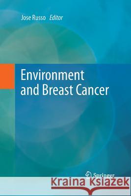 Environment and Breast Cancer Jose Russo 9781489993915 Springer - książka