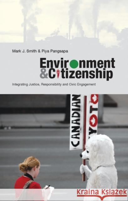 Environment and Citizenship: Integrating Justice, Responsibility and Civic Engagement Mark J. Smith, Doctor Piya Pangsapa 9781842779026 Bloomsbury Publishing PLC - książka