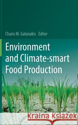 Environment and Climate-Smart Food Production Charis M. Galanakis 9783030715700 Springer - książka