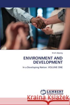 ENVIRONMENT AND DEVELOPMENT Ukpong, Imoh 9786202223348 LAP Lambert Academic Publishing - książka