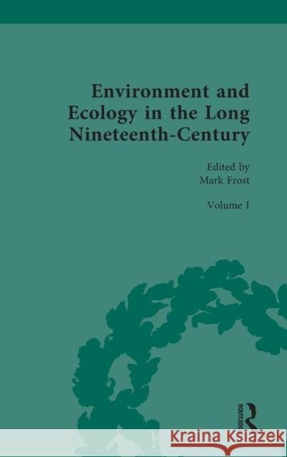 Environment and Ecology in the Long Nineteenth-Century Mark Frost 9780367377007 Routledge - książka