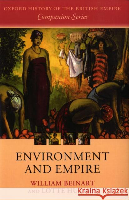 Environment and Empire Lotte Hughes William Beinart 9780199260317 Oxford University Press, USA - książka