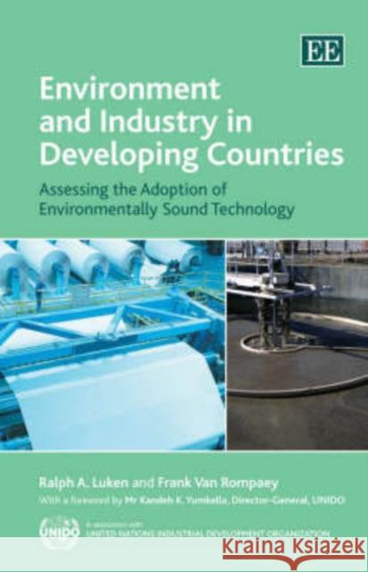 Environment and Industry in Developing Countries: Assessing the Adoption of Environmentally Sound Technology  9781845421830 Edward Elgar Publishing Ltd - książka