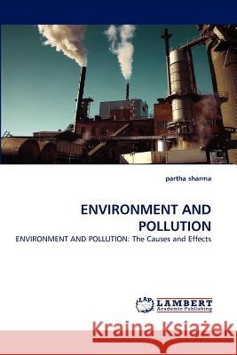 Environment and Pollution Partha Sharma 9783838386515 LAP Lambert Academic Publishing - książka