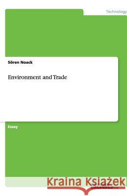 Environment and Trade S. Ren Noack 9783640512300 Grin Verlag - książka