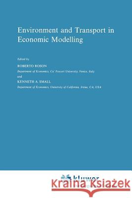 Environment and Transport in Economic Modelling Roberto Roson Kenneth A. Small 9789048149834 Springer - książka