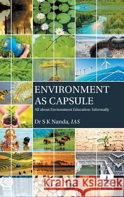 Environment as Capsule: All about Environment Education Informally S K Nanda   9789387057319 Daya Pub. House - książka