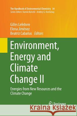 Environment, Energy and Climate Change II: Energies from New Resources and the Climate Change Lefebvre, Gilles 9783319363875 Springer - książka