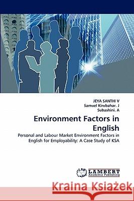 Environment Factors in English Jeya Santhi V, Samuel Kirubahar J, Subashini A 9783843357616 LAP Lambert Academic Publishing - książka