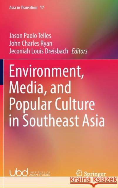 Environment, Media, and Popular Culture in Southeast Asia  9789811911293 Springer Nature Singapore - książka