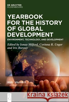 Environment, Technology, and Development Ismay Milford Corinna R. Unger Iris Borowy 9783111610047 de Gruyter Oldenbourg - książka
