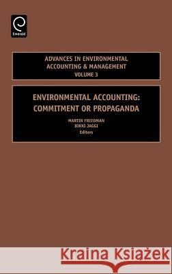 Environmental Accounting: Commitment or Propaganda Martin Freedman, Bikki Jaggi 9780762313662 Emerald Publishing Limited - książka