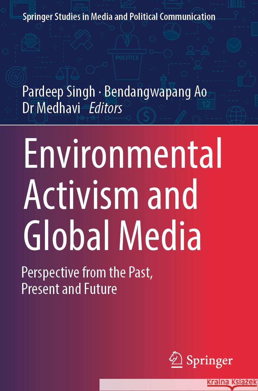 Environmental Activism and Global Media: Perspective from the Past, Present and Future Pardeep Singh Bendangwapang Ao Medhavi 9783031554100 Springer - książka