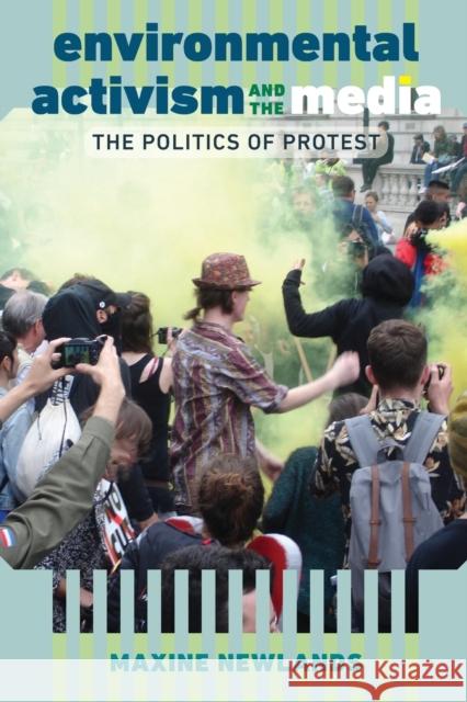 Environmental Activism and the Media; The Politics of Protest Newlands, Maxine 9781433150104 Peter Lang Publishing Inc - książka