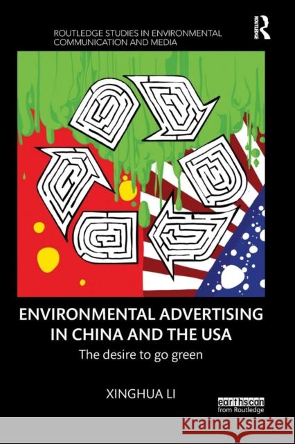 Environmental Advertising in China and the USA: The desire to go green Li, Xinghua 9780367026820 Routledge - książka