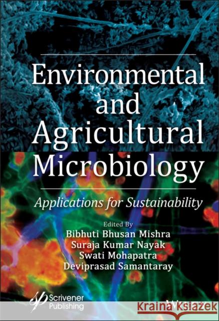 Environmental and Agricultural Microbiology: Applications for Sustainability Mishra, Bibhuti Bhusan 9781119526230 Wiley-Scrivener - książka