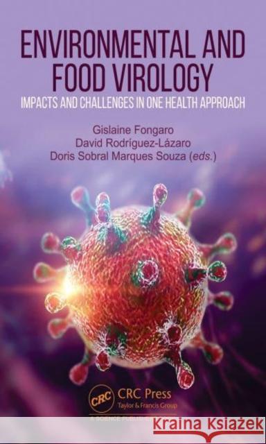 Environmental and Food Virology: Impacts and Challenges in One Health Approach Gislaine Fongaro David Rodriguez Lazaro Doris Sobral Marque 9781032204192 CRC Press - książka