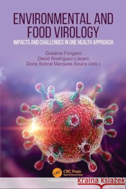 Environmental and Food Virology: Impacts and Challenges in One Health Approach Gislaine Fongaro David Rodriguez Lazaro Doris Sobral Marque 9781032204215 Taylor & Francis Ltd - książka