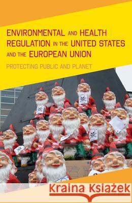 Environmental and Health Regulation in the United States and the European Union: Protecting Public and Planet Smith, M. 9780230109360 Palgrave MacMillan - książka