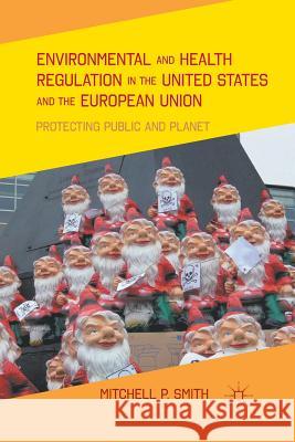 Environmental and Health Regulation in the United States and the European Union: Protecting Public and Planet Smith, M. 9781349292059 Palgrave MacMillan - książka