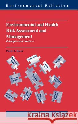 Environmental and Health Risk Assessment and Management: Principles and Practices Ricci, Paolo 9781402037757 Springer - książka