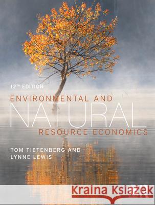 Environmental and Natural Resource Economics Tom Tietenberg Lynne Lewis 9781032101187 Routledge - książka