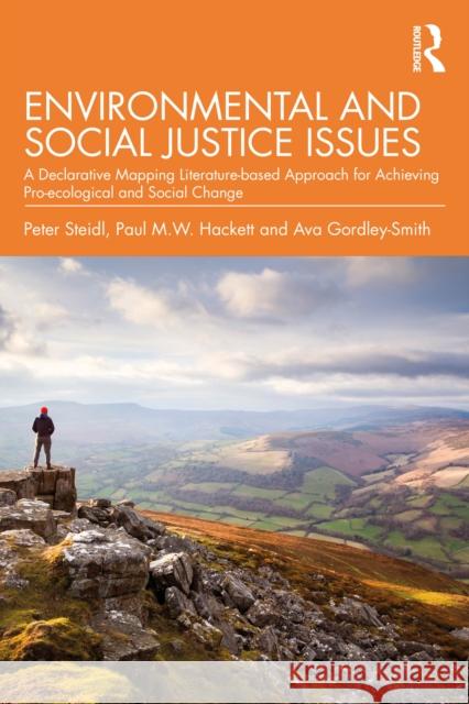 Environmental and Social Justice Issues: A Declarative Mapping Literature-Based Approach for Achieving Pro-Ecological and Social Change Ava Gordley-Smith 9781032761114 Routledge - książka