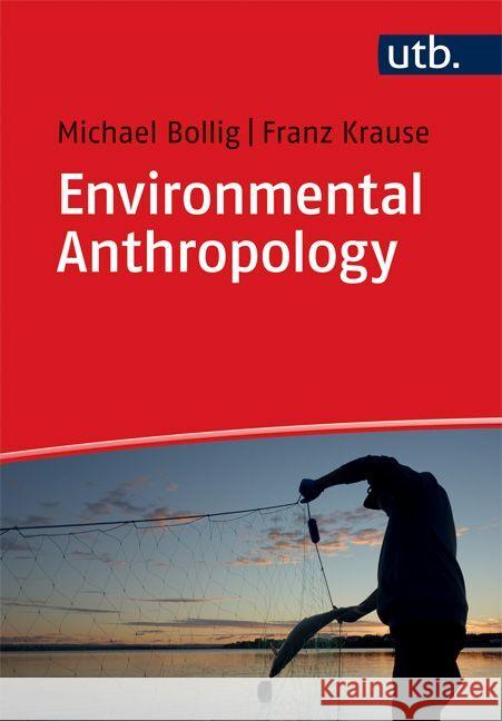 Environmental Anthropology Bollig, Michael, Krause, Franz 9783825260897 Haupt - książka