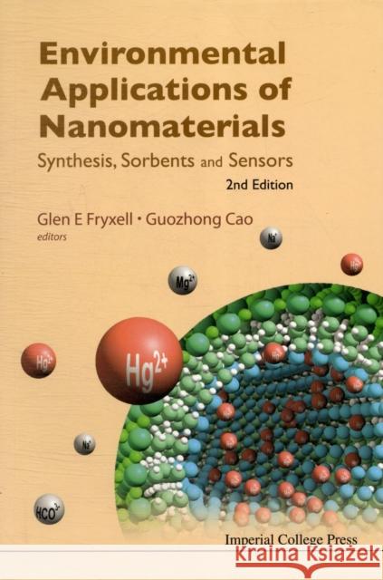 Environmental Applications of Nanomaterials: Synthesis, Sorbents and Sensors (2nd Edition) Fryxell, Glen E. 9781848168046 Imperial College Press - książka