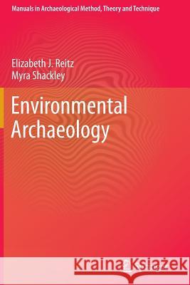 Environmental Archaeology Elizabeth Reitz Myra Shackley 9781461496441 Springer - książka