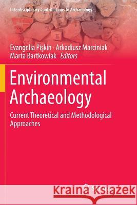 Environmental Archaeology: Current Theoretical and Methodological Approaches Pişkin, Evangelia 9783030091446 Springer - książka