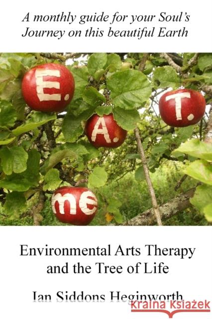 Environmental Arts Therapy and the Tree of Life Ian Siddons Heginworth 9780956386304 Spirit's Rest Books - książka