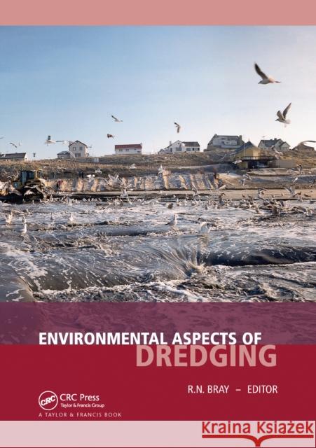 Environmental Aspects of Dredging R. N. Bray 9780367577537 CRC Press - książka