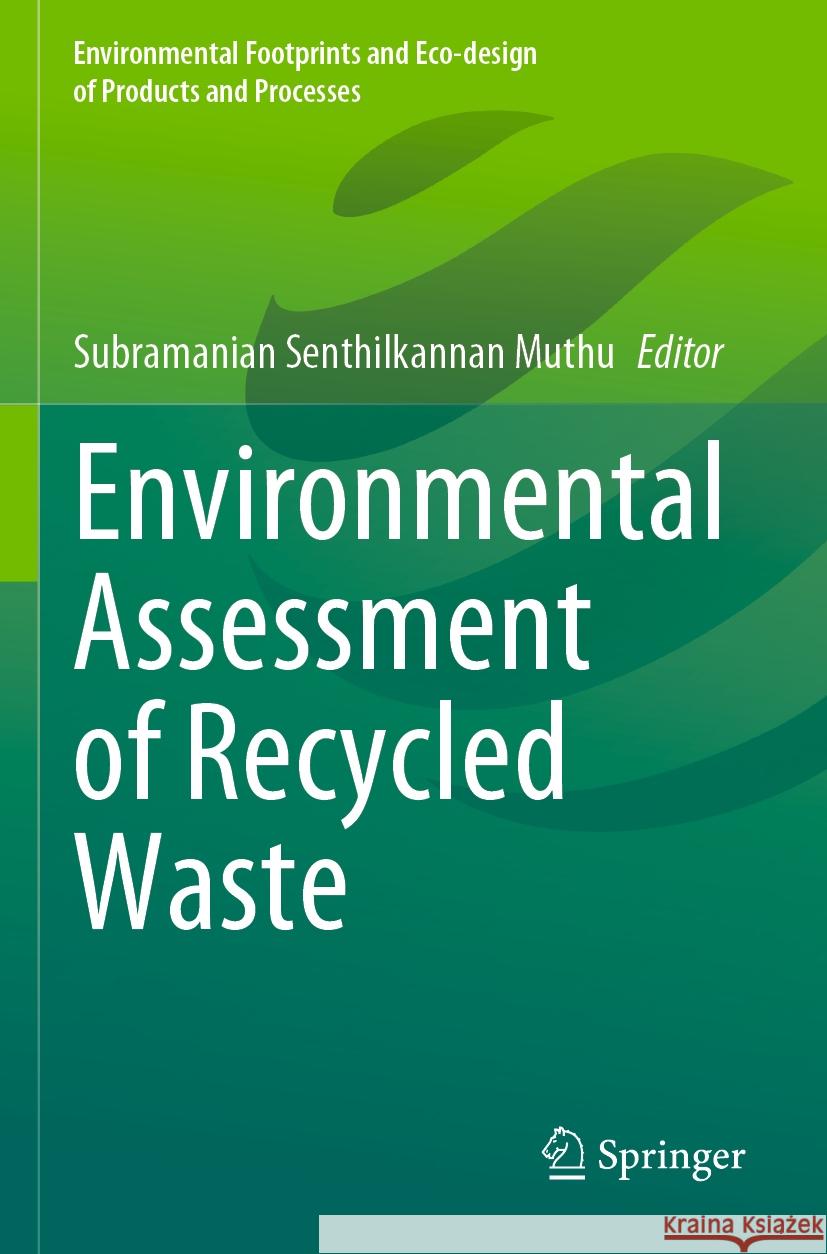 Environmental Assessment of Recycled Waste Subramanian Senthilkannan Muthu 9789811983252 Springer - książka