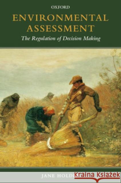 Environmental Assessment: The Regulation of Decision Making Holder, Jane 9780198267720 Oxford University Press - książka