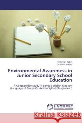 Environmental Awareness in Junior Secondary School Education Kabir, Humayun, Rabby, Al Amin 9783845436081 LAP Lambert Academic Publishing - książka