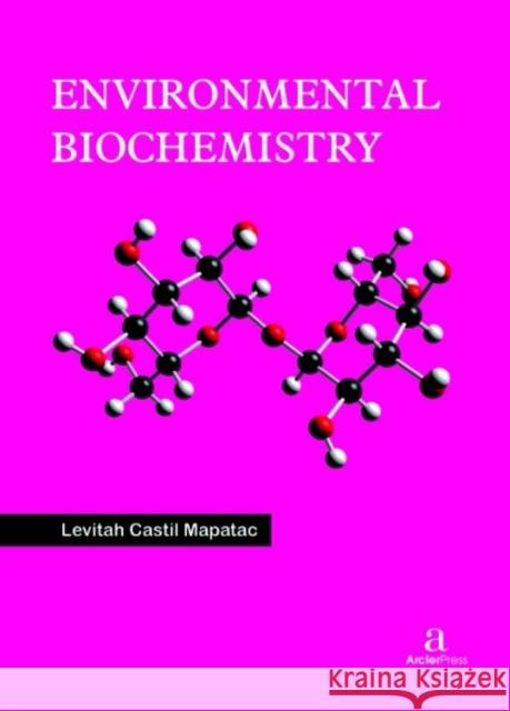 Environmental Biochemistry Levitah Castil Mapatac   9781680945249 Arcler Education Inc - książka