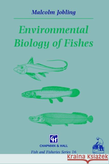 Environmental Biology of Fishes Malcolm Jobling M. Jobling 9780412580802 Springer - książka