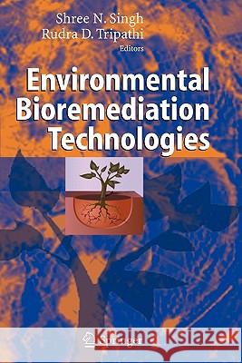 Environmental Bioremediation Technologies S. N. Singh R. D. Tripathi 9783642071119 Springer - książka