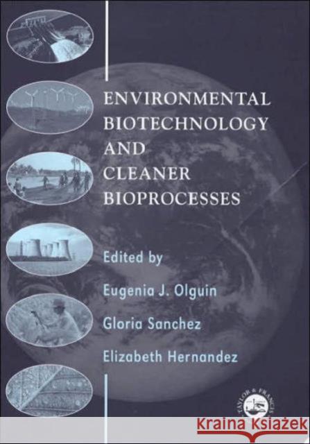 Environmental Biotechnology and Cleaner Bioprocesses Eugenia Olguin 9780748407293 CRC Press - książka