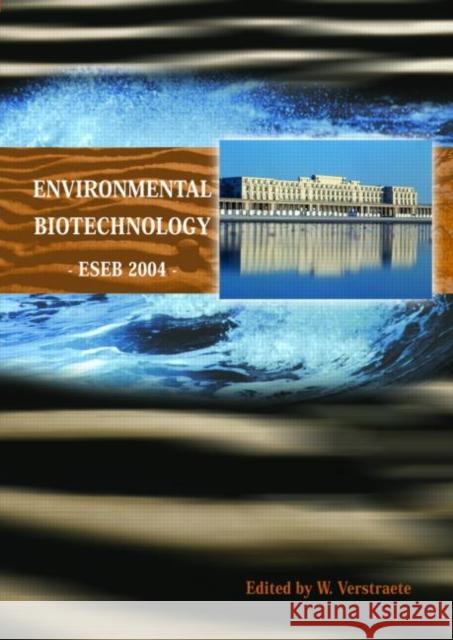 Environmental Biotechnology Eseb 2004 Verstraete, W. 9789058096531 Taylor & Francis - książka
