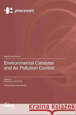 Environmental Catalysis and Air Pollution Control Zhiming Liu Chi He 9783725843497 Mdpi AG - książka