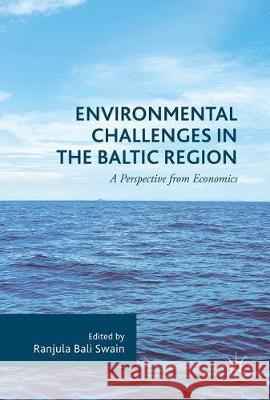 Environmental Challenges in the Baltic Region: A Perspective from Economics Bali Swain, Ranjula 9783319560069 Palgrave MacMillan - książka