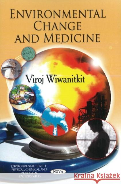 Environmental Change & Medicine Viroj Wiwanitkit 9781608761555 Nova Science Publishers Inc - książka