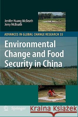 Environmental Change and Food Security in China Jenifer Huan Jerry McBeath 9781402091797 Springer - książka