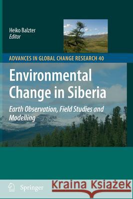Environmental Change in Siberia: Earth Observation, Field Studies and Modelling Heiko Balzter 9789400732353 Springer - książka
