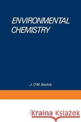 Environmental Chemistry J. O. Bockris 9781461569237 Springer - książka