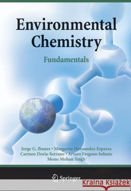Environmental Chemistry: Fundamentals Ibanez, Jorge G. 9781441920799 Springer - książka