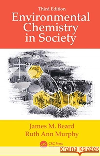 Environmental Chemistry in Society James M. Beard Ruth Ann Murphy 9780367313241 CRC Press - książka