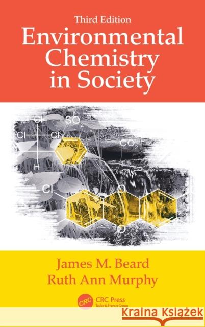 Environmental Chemistry in Society James M. Beard Ruth Ann Murphy 9780367313586 CRC Press - książka